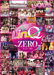 LinQ ZERO ~LinQ・LinK Vol.0~